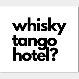 Whisky Tango Hotel? Posters and Art